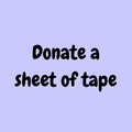 Donate a sheet of tubie tape